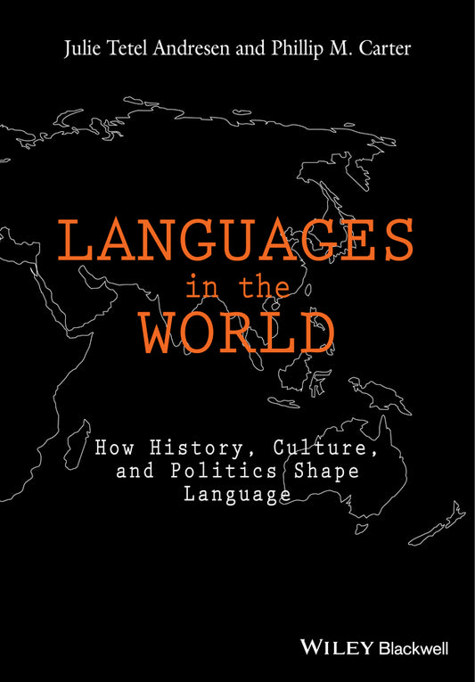 Languages In The World; How History, Culture, and Politics Shape Language (Hardback) 9781118531259