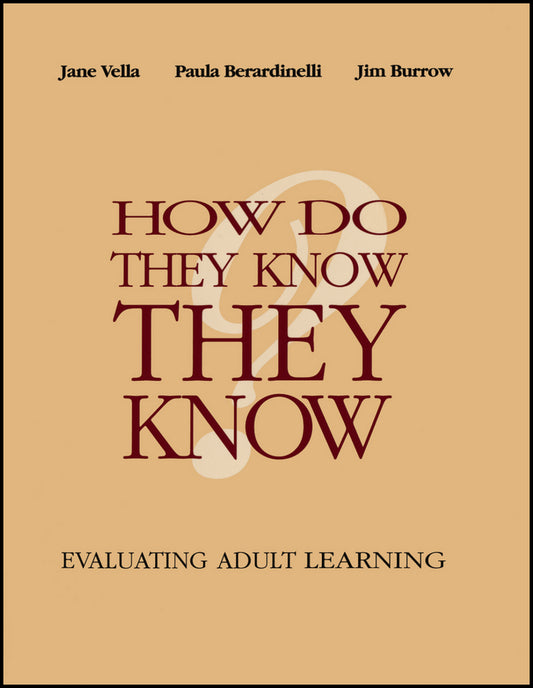 How Do They Know They Know?; Evaluating Adult Learning (Paperback / softback) 9781118534304