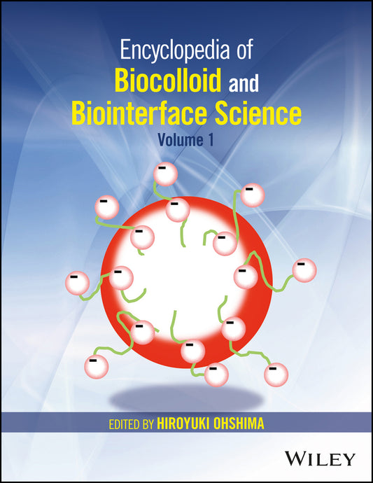 Encyclopedia of Biocolloid and Biointerface Science, 2 Volume Set (Hardback) 9781118542767