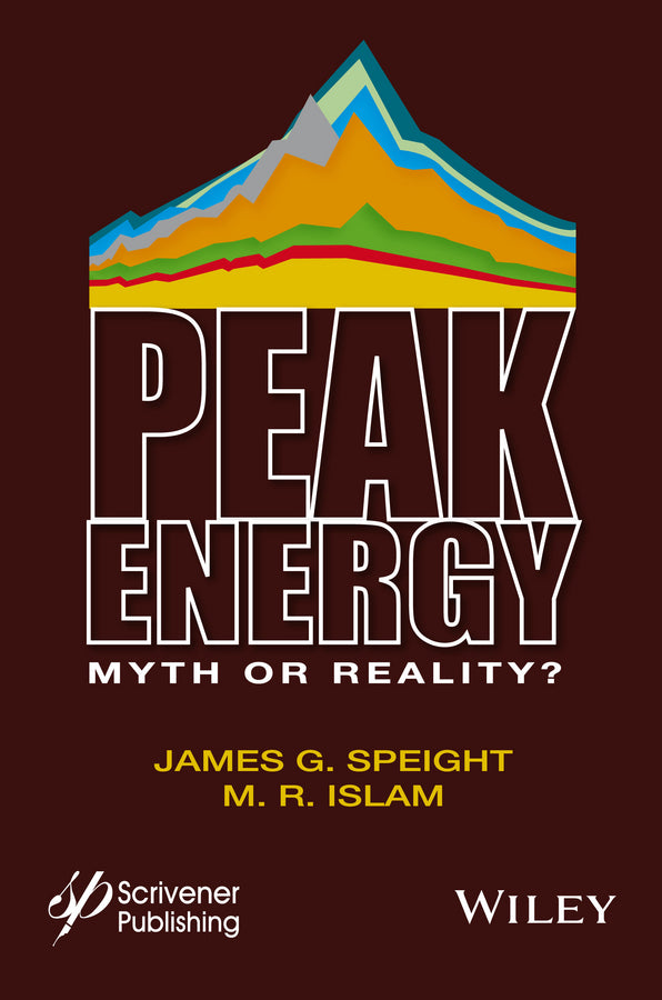 Peak Energy; Myth or Reality? (Hardback) 9781118549421
