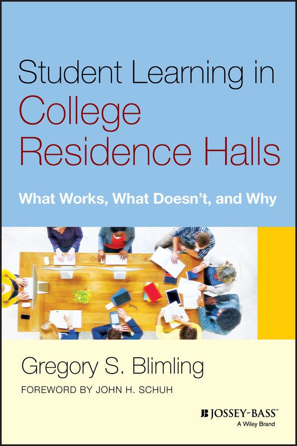Student Learning in College Residence Halls; What Works, What Doesn't, and Why (Hardback) 9781118551608