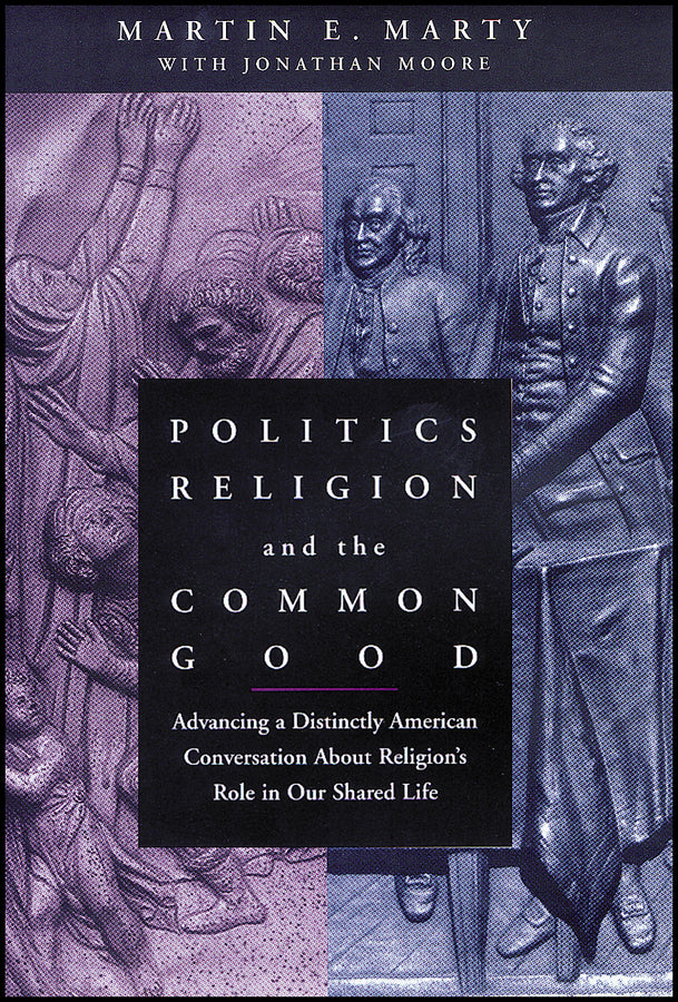 Politics, Religion, and the Common Good; Advancing a Distinctly American Conversation About Religion's Role in Our Shared Life (Paperback / softback) 9781118554401