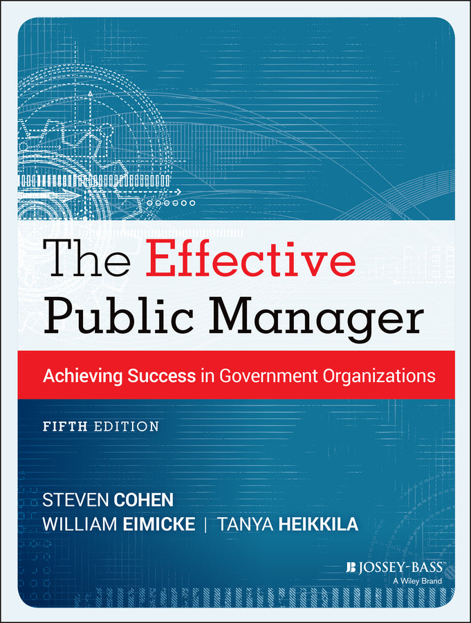 The Effective Public Manager; Achieving Success in Government Organizations (Paperback / softback) 9781118555934