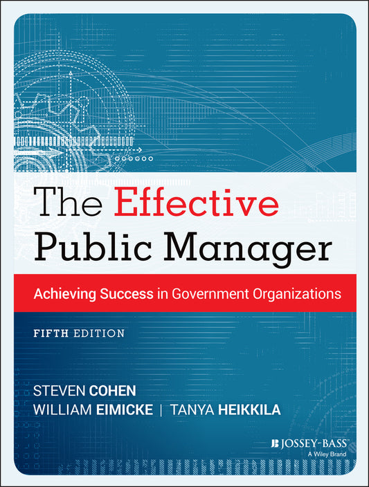 The Effective Public Manager; Achieving Success in Government Organizations (Paperback / softback) 9781118555934