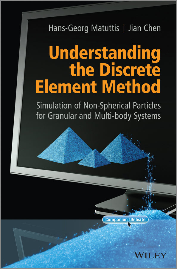 Understanding the Discrete Element Method; Simulation of Non-Spherical Particles for Granular and Multi-body Systems (Hardback) 9781118567203