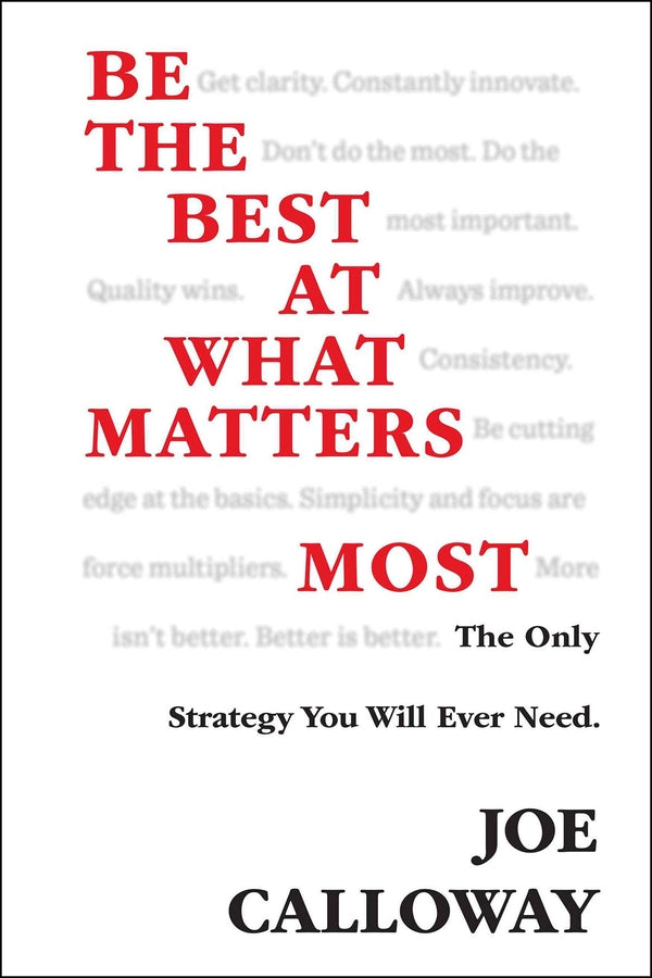 Be the Best at What Matters Most; The Only Strategy You will Ever Need (Hardback) 9781118569870