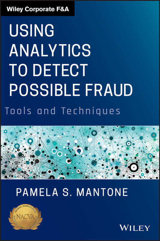 Using Analytics to Detect Possible Fraud; Tools and Techniques (Hardback) 9781118585627
