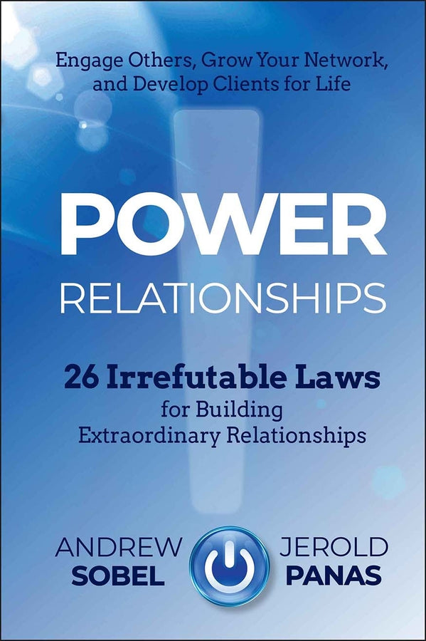 Power Relationships; 26 Irrefutable Laws for Building Extraordinary Relationships (Hardback) 9781118585689