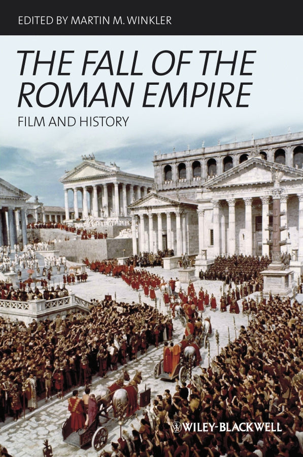 The Fall of the Roman Empire; Film and History (Paperback / softback) 9781118589823
