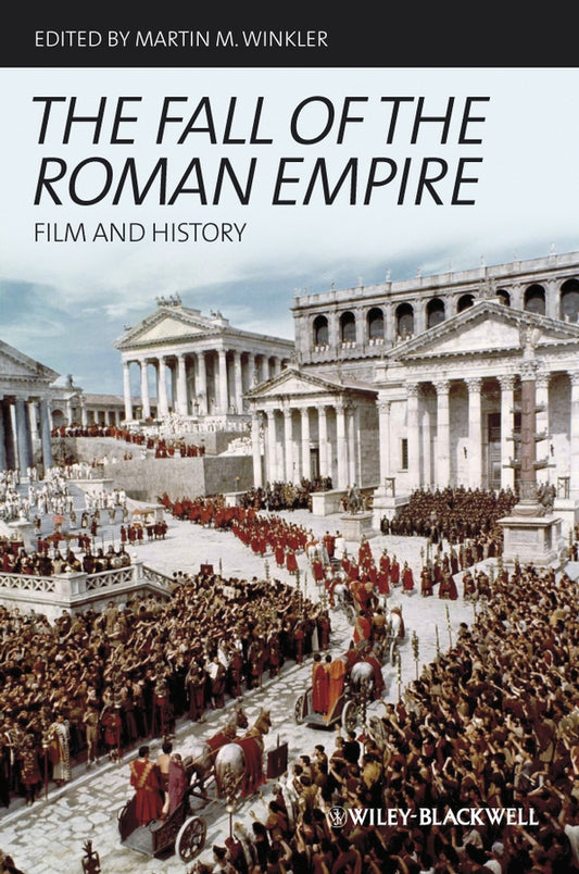 The Fall of the Roman Empire; Film and History (Paperback / softback) 9781118589823