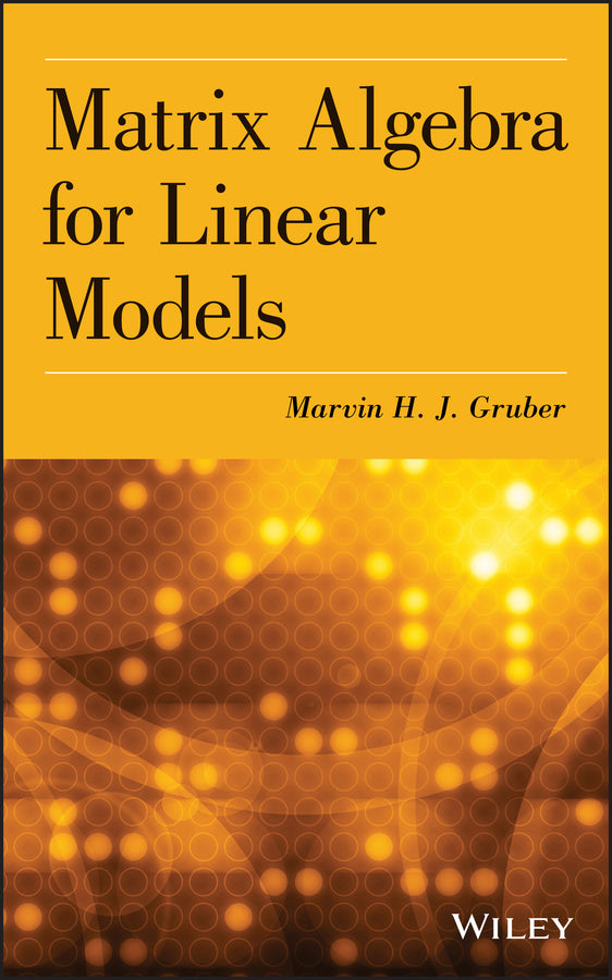 Matrix Algebra for Linear Models (Hardback) 9781118592557