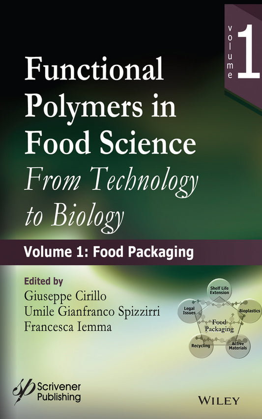 Functional Polymers in Food Science; From Technology to Biology, Volume 1: Food Packaging (Hardback) 9781118594896
