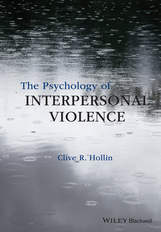 The Psychology of Interpersonal Violence (Hardback) 9781118598498