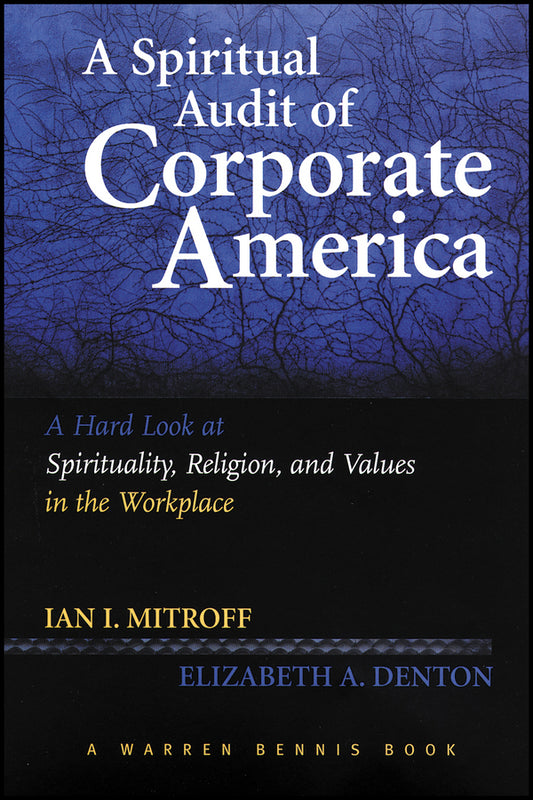 A Spiritual Audit of Corporate America; A Hard Look at Spirituality, Religion, and Values in the Workplace (Paperback / softback) 9781118599617