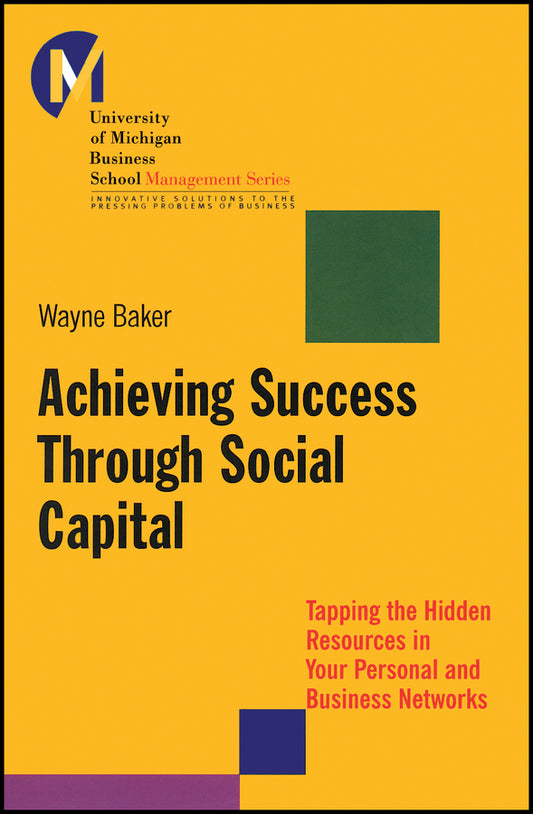 Achieving Success Through Social Capital; Tapping the Hidden Resources in Your Personal and Business Networks (Paperback / softback) 9781118602591