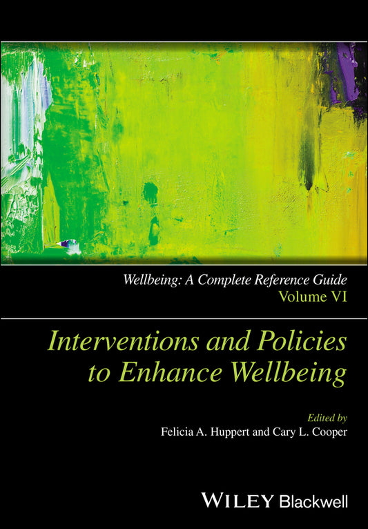 Wellbeing: A Complete Reference Guide, Interventions and Policies to Enhance Wellbeing (Hardback) 9781118608357
