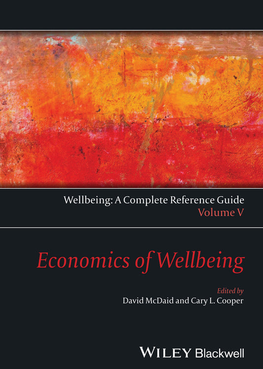 Wellbeing: A Complete Reference Guide, Economics of Wellbeing; Economics of Wellbeing (Hardback) 9781118608388
