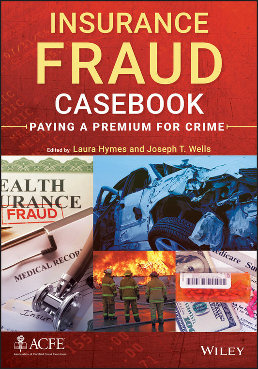 Insurance Fraud Casebook; Paying a Premium for Crime (Hardback) 9781118617717