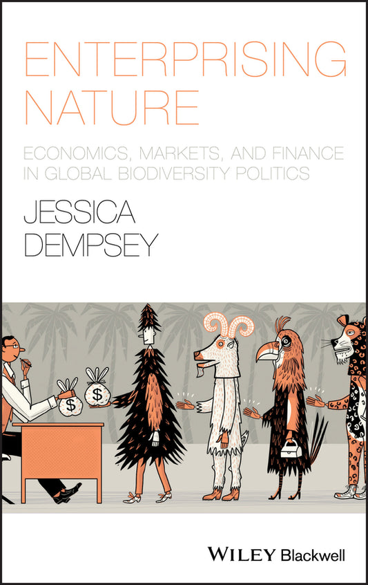 Enterprising Nature; Economics, Markets, and Finance in Global Biodiversity Politics (Paperback / softback) 9781118640555