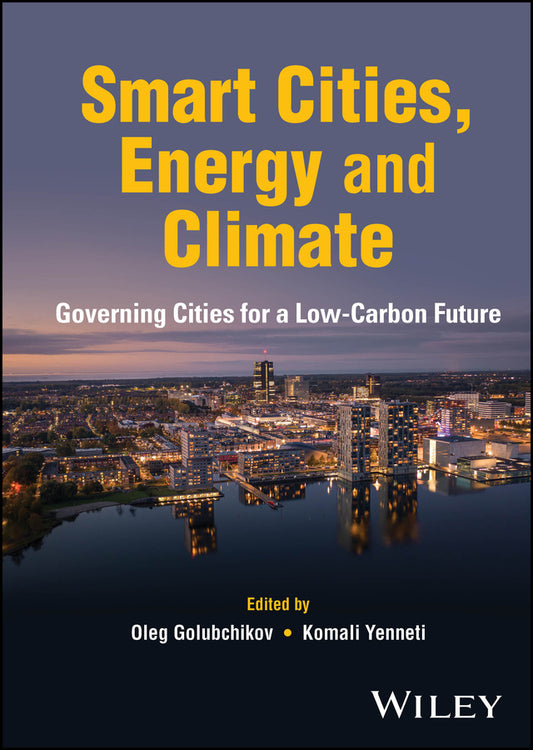 Smart Cities, Energy and Climate; Governing Cities for a Low-Carbon Future (Hardback) 9781118640661