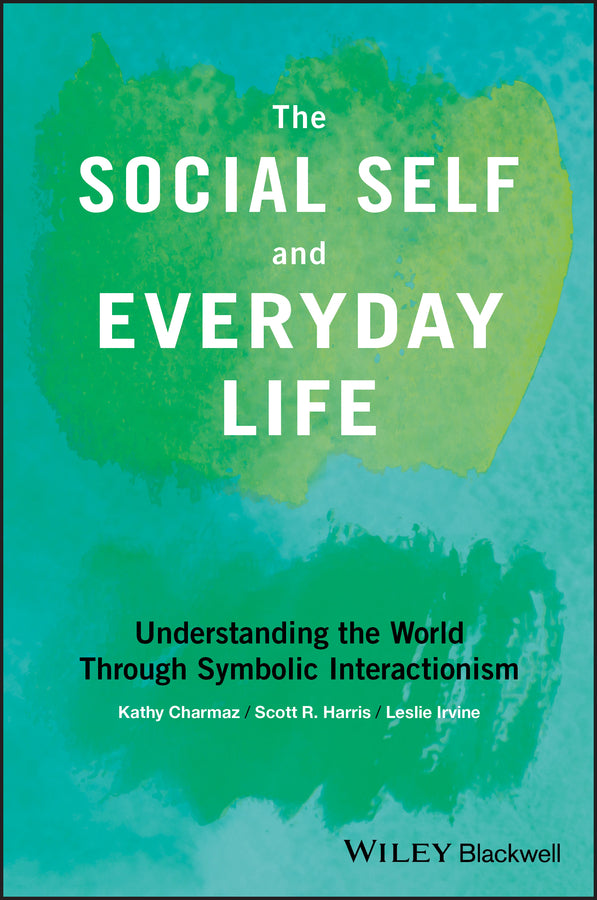 The Social Self and Everyday Life; Understanding the World Through Symbolic Interactionism (Paperback / softback) 9781118645338