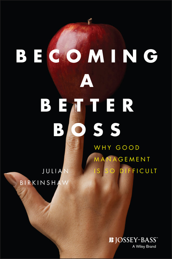 Becoming A Better Boss; Why Good Management is So Difficult (Hardback) 9781118645468