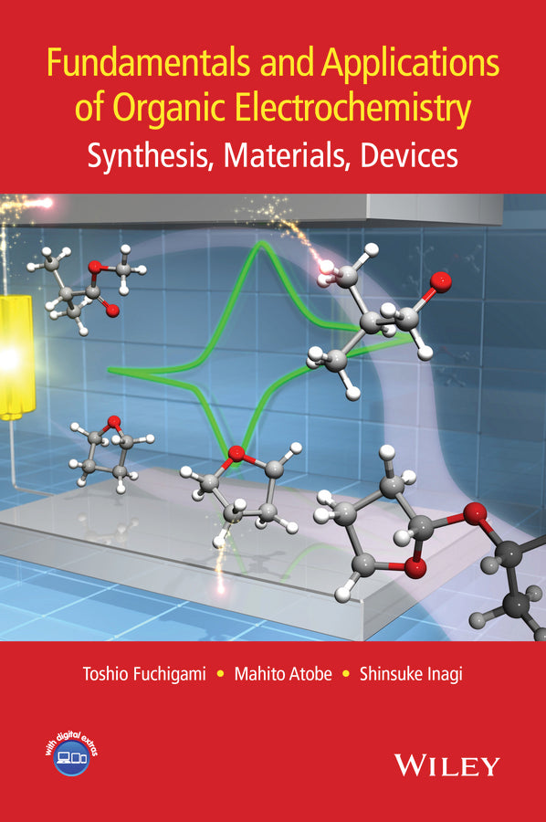 Fundamentals and Applications of Organic Electrochemistry; Synthesis, Materials, Devices (Hardback) 9781118653173