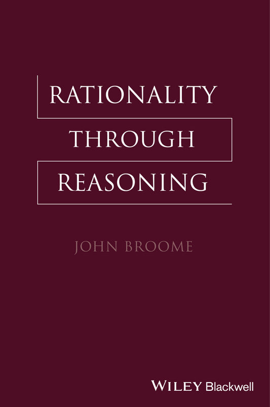 Rationality Through Reasoning (Paperback / softback) 9781118656051