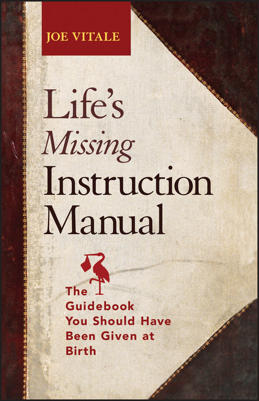 Life's Missing Instruction Manual; The Guidebook You Should Have Been Given at Birth (Paperback / softback) 9781118659663