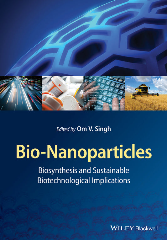 Bio-Nanoparticles; Biosynthesis and Sustainable Biotechnological Implications (Hardback) 9781118677681