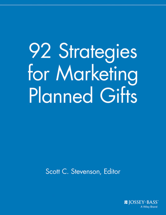 92 Strategies for Marketing Planned Gifts (Paperback / softback) 9781118690451