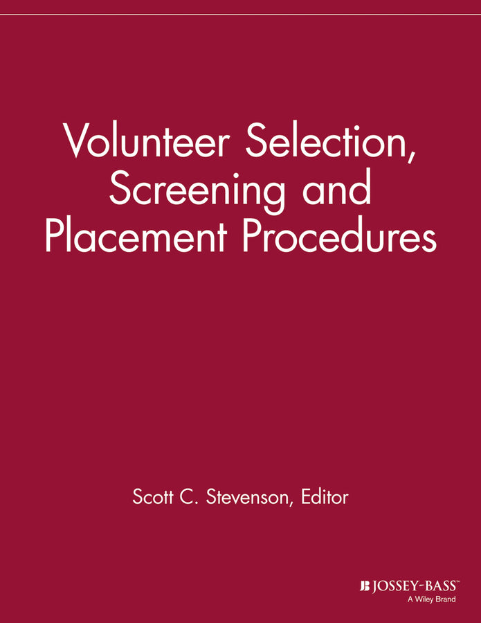 Volunteer Selection, Screening and Placement Procedures; 66 Tips and Actions You can Take to Ensure the Best Volunteer Fit (Paperback / softback) 9781118690536