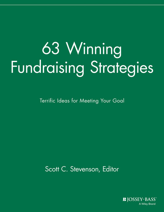 63 Winning Fundraising Strategies; Terrific Ideas for Meeting Your Goal (Paperback / softback) 9781118690673