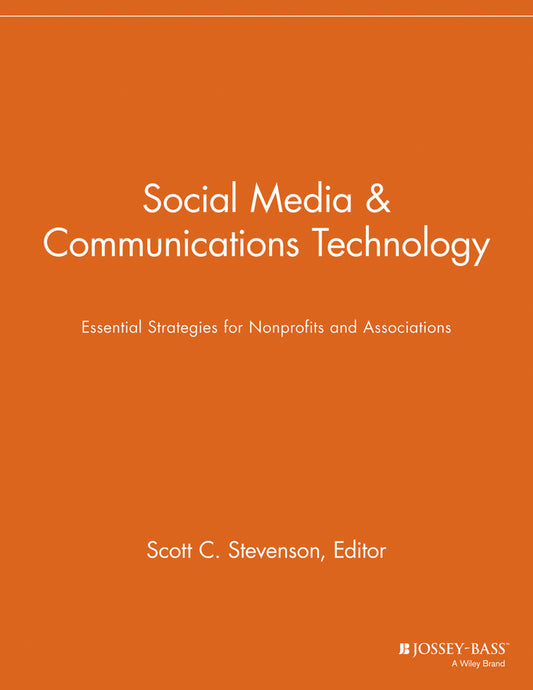 Social Media and Communications Technology; Essential Strategies for Nonprofits and Associations (Paperback / softback) 9781118691526