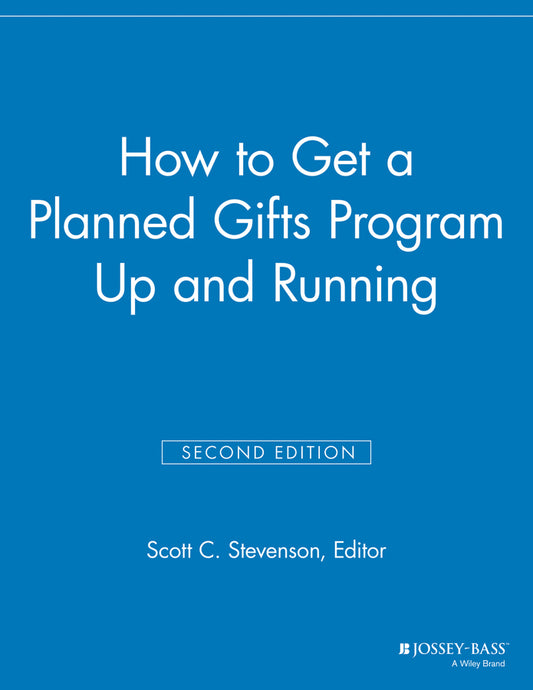 How to Get a Planned Gifts Program Up and Running (Paperback / softback) 9781118691670