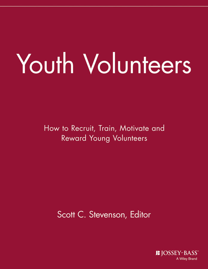 Youth Volunteers; How to Recruit, Train, Motivate and Reward Young Volunteers (Paperback / softback) 9781118691892