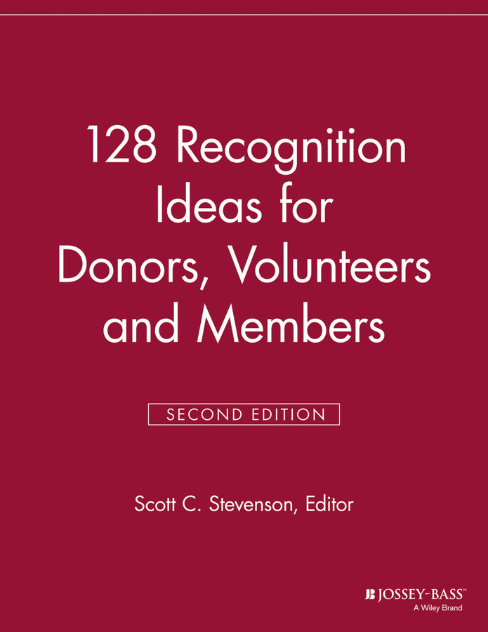 128 Recognition Ideas for Donors, Volunteers and Members (Paperback / softback) 9781118692004