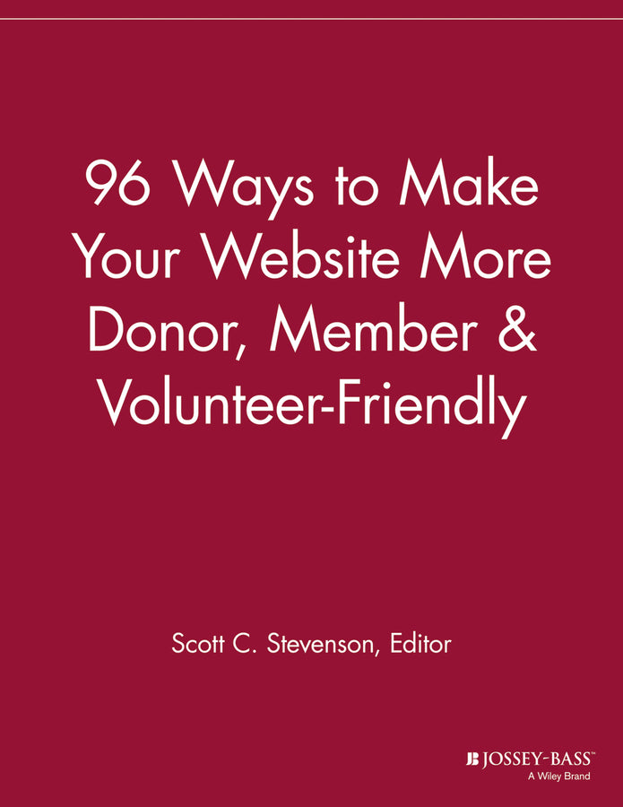 96 Ways to Make Your Website More Donor, Member and Volunteer Friendly (Paperback / softback) 9781118692523