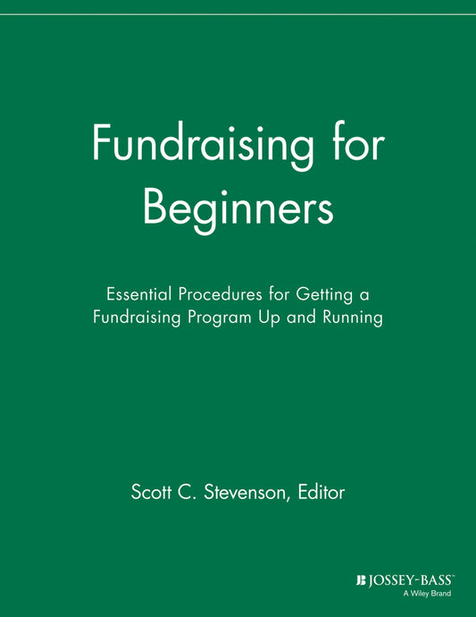 Fundraising for Beginners; Essential Procedures for Getting a Fundraising Program Up and Running (Paperback / softback) 9781118693124