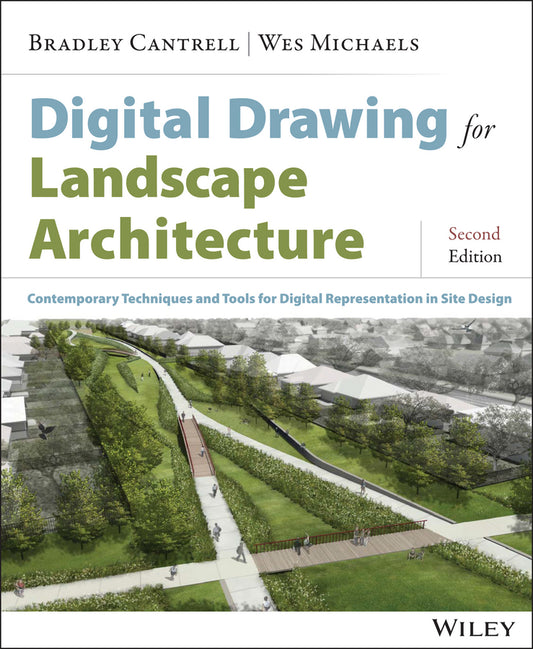 Digital Drawing for Landscape Architecture; Contemporary Techniques and Tools for Digital Representation in Site Design (Paperback / softback) 9781118693186