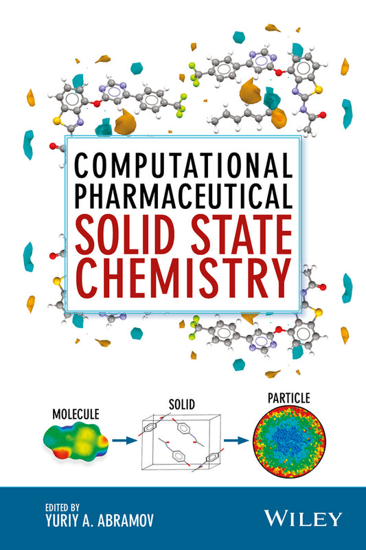 Computational Pharmaceutical Solid State Chemistry (Hardback) 9781118700747
