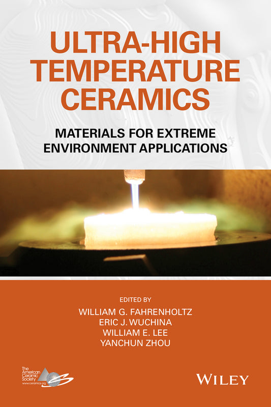 Ultra-High Temperature Ceramics; Materials for Extreme Environment Applications (Hardback) 9781118700785