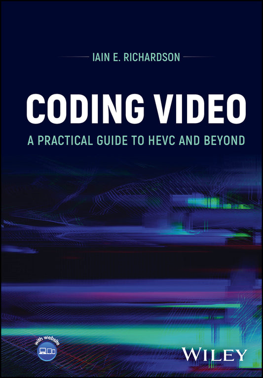 Coding Video; A Practical Guide to HEVC and Beyond (Hardback) 9781118711781