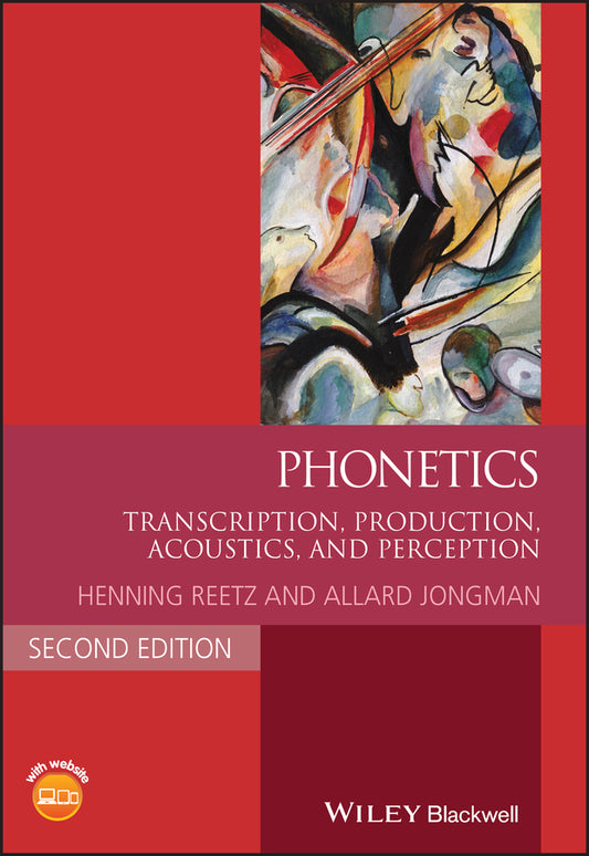 Phonetics; Transcription, Production, Acoustics, and Perception (Paperback / softback) 9781118712955