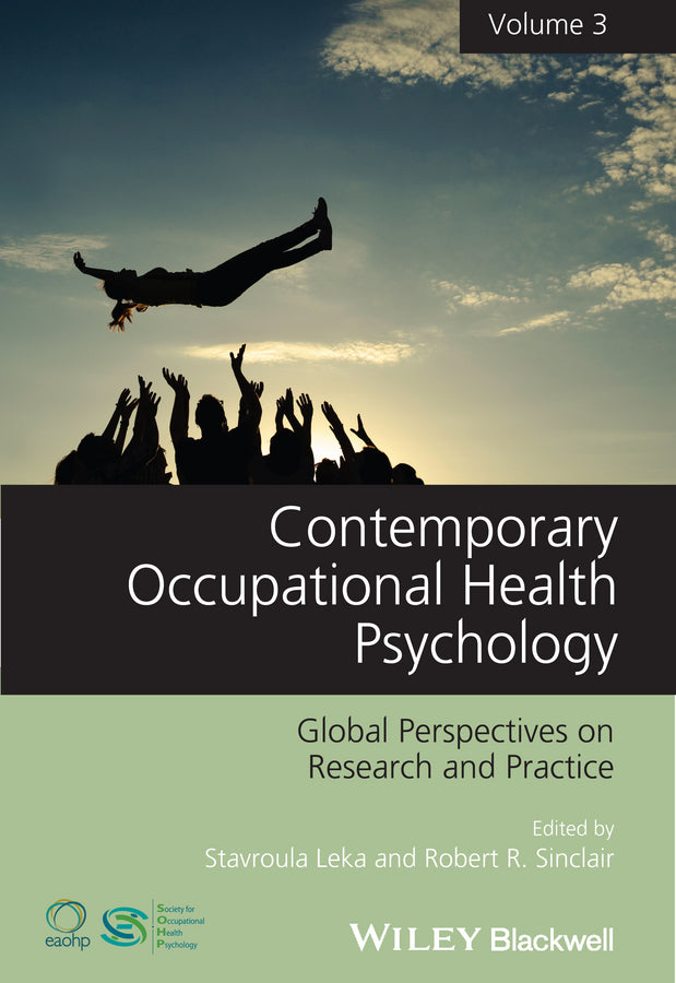 Contemporary Occupational Health Psychology, Volume 3; Global Perspectives on Research and Practice (Hardback) 9781118713907