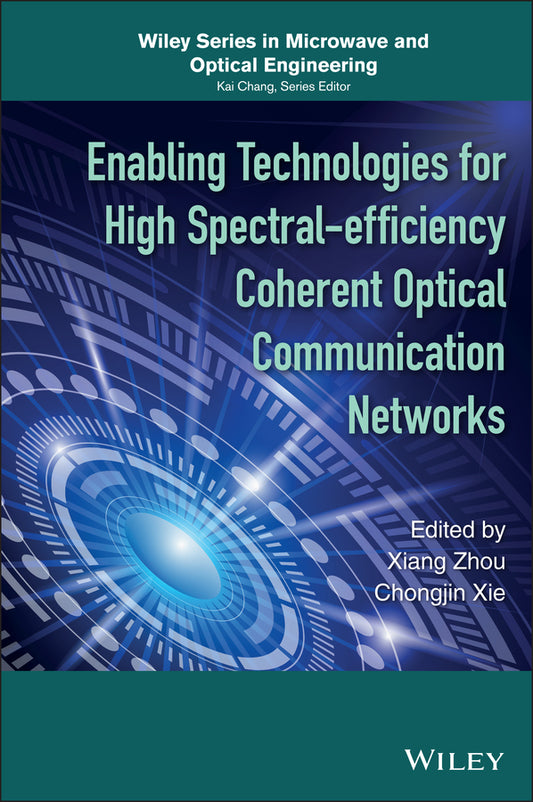 Enabling Technologies for High Spectral-efficiency Coherent Optical Communication Networks (Hardback) 9781118714768