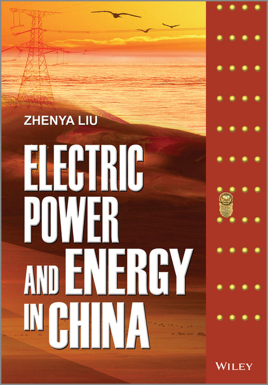 Electric Power and Energy in China (Hardback) 9781118716359