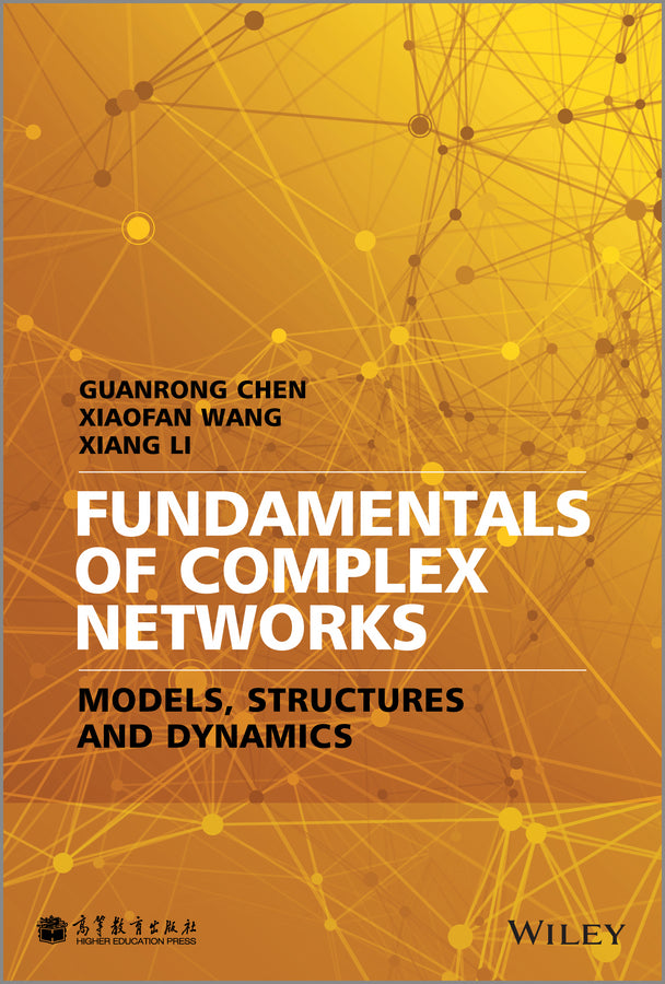 Fundamentals of Complex Networks; Models, Structures and Dynamics (Hardback) 9781118718117