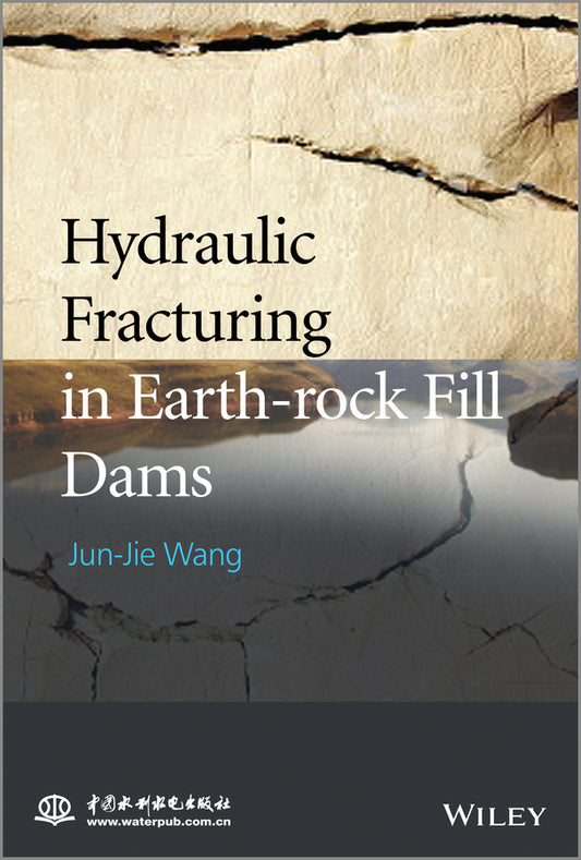 Hydraulic Fracturing in Earth-rock Fill Dams (Hardback) 9781118725504