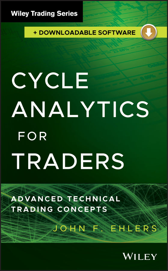 Cycle Analytics for Traders, + Downloadable Software; Advanced Technical Trading Concepts (Hardback) 9781118728512